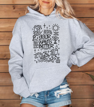 Load image into Gallery viewer, Your Ways are Better Hoodie