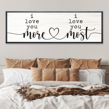 Load image into Gallery viewer, I Love You More I Love You Most Sign