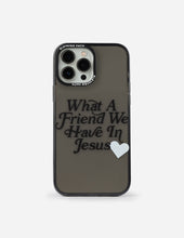 Load image into Gallery viewer, What a Friend in Jesus Phone Case