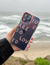 Load image into Gallery viewer, You Are So Loved Phone Case