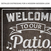 Load image into Gallery viewer, Welcome To Our Patio Sign II