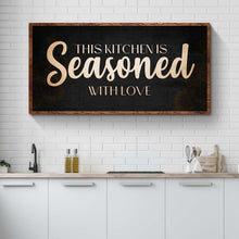 Load image into Gallery viewer, This Kitchen Is Seasoned With Love Sign