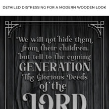 Load image into Gallery viewer, Psalm 78:4-8 ESV - We Will Not Hide Them From Their Children Scripture Sign