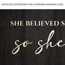 Load image into Gallery viewer, She Believed She Could So She Did Sign II