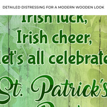 Load image into Gallery viewer, Irish Luck, Irish Cheer, Let's All Celebrate St. Patrick's Day This Year Sign