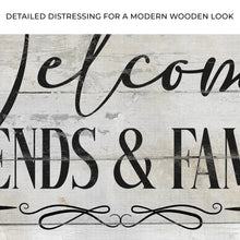 Load image into Gallery viewer, Welcome Friends &amp; Family Sign