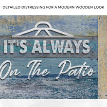 Load image into Gallery viewer, It's Always 5 O'Clock On The Patio Sign II