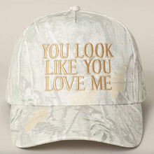Load image into Gallery viewer, You Look Like You Love Me Embroidered Camo Trucker Hat