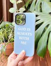 Load image into Gallery viewer, Blue God is Always With Me Phone Case