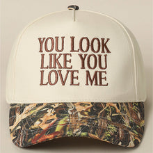 Load image into Gallery viewer, You Look Like You Love Me Embroidered Camo Trucker Hat