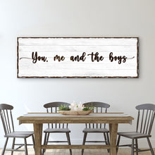 Load image into Gallery viewer, You, Me, And The Boys Family Sign