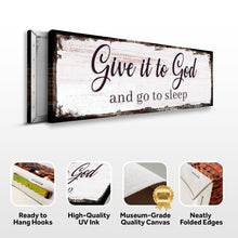 Load image into Gallery viewer, Give It To God And Go To Sleep Faith Sign II