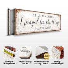 Load image into Gallery viewer, Prayed For The Things I Have Now Faith Sign II