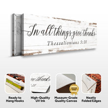 Load image into Gallery viewer, In All Things Give Thanks Thessalonians 5:18 Faith Sign II