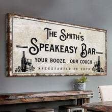 Load image into Gallery viewer, Speakeasy Your Booze Our Couch Bar Sign