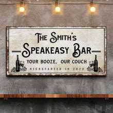 Load image into Gallery viewer, Speakeasy Your Booze Our Couch Bar Sign