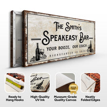 Load image into Gallery viewer, Speakeasy Your Booze Our Couch Bar Sign