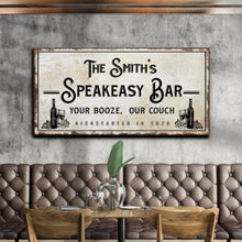 Load image into Gallery viewer, Speakeasy Your Booze Our Couch Bar Sign