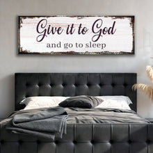 Load image into Gallery viewer, Give It To God And Go To Sleep Faith Sign II