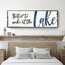 Load image into Gallery viewer, Better To Wake At The Lake Sign
