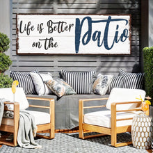 Load image into Gallery viewer, Life Is Better On The Patio Sign III