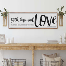 Load image into Gallery viewer, Faith Hope And Love 1 Corinthians 13:13 Faith Sign II