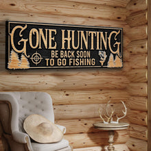 Load image into Gallery viewer, Gone Hunting Sign