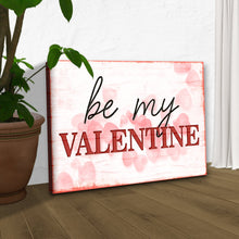 Load image into Gallery viewer, Be My Valentine Sign