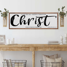 Load image into Gallery viewer, I Can Do All Things Through Christ Who Strengthens Me Faith Sign II