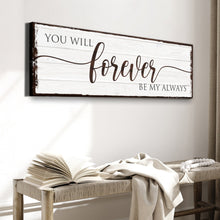 Load image into Gallery viewer, Forever Be My Always Sign