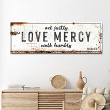 Load image into Gallery viewer, Act Justly Love Mercy Walk Humbly Faith Sign