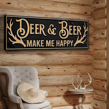 Load image into Gallery viewer, Deer And Beer Make Me Happy Hunting Sign