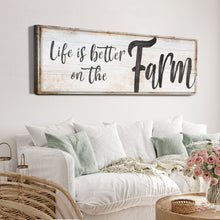 Load image into Gallery viewer, Life Is Better On The Farm Sign VIII