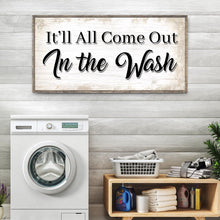 Load image into Gallery viewer, It'll All Come Out in the Wash Laundry Sign II
