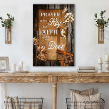 Load image into Gallery viewer, Prayer Is The Key But Faith Unlocks The Door Faith Sign