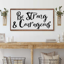 Load image into Gallery viewer, Be Strong And Courageous Faith Sign IV