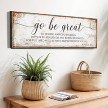 Load image into Gallery viewer, Go Be Great, Joshua 1:9 Faith Sign II