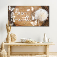 Load image into Gallery viewer, Just Breathe Sign XIII