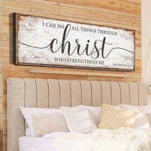 Load image into Gallery viewer, I Can Do All Things Through Christ Who Strengthens Me Faith Sign