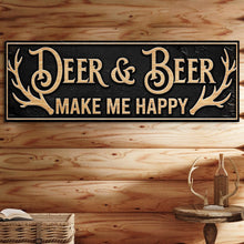 Load image into Gallery viewer, Deer And Beer Make Me Happy Hunting Sign