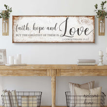 Load image into Gallery viewer, Faith Hope And Love 1 Corinthians 13:13 Faith Sign