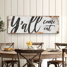 Load image into Gallery viewer, Y'all Come Eat Kitchen Sign III