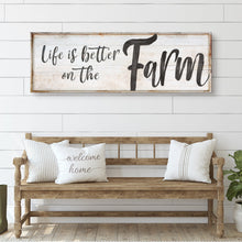 Load image into Gallery viewer, Life Is Better On The Farm Sign VIII