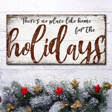 Load image into Gallery viewer, There's No Place Like Home for The Holidays Christmas Sign