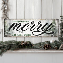Load image into Gallery viewer, Have Yourself a Merry Little Christmas Sign VII