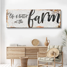 Load image into Gallery viewer, Life Is Better On The Farm Sign IX