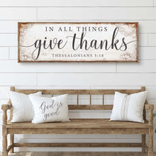 Load image into Gallery viewer, In All Things Give Thanks Thessalonians 5:18 Faith Sign