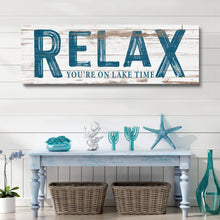 Load image into Gallery viewer, Relax You're on Lake Time Sign