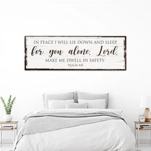 Load image into Gallery viewer, In Peace I Will Lie Down And Sleep For You Alone Lord Psalm 4:8 Faith Sign II