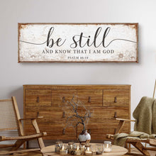 Load image into Gallery viewer, Psalm 46:10 Be Still And Know That I Am God Faith Sign